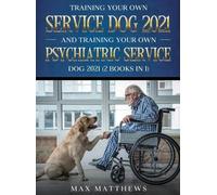 Max Matthews Training Your Own Service Dog AND Training Your (Copertina rigida)