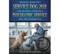 Max Matthews Training Your Own Service Dog AND Training Your Own Psy (Tascabile)