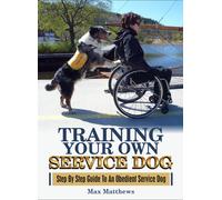 Matthews Max-Training Your Own Service Dog BOOK NUOVO