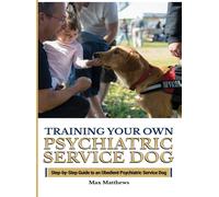 Max Matthews Training Your Psychiatric Service Dog (Copertina rigida)