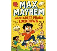 Max Mayhem and the Great Prank Lockdown: Book 3 of the Max Mayhem Series