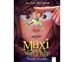 Max Meinzold An Maxi von Phlip (1). Vorsicht, Wunschfee: Mag (Copertina rigida)