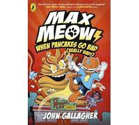 Max Meow Book 6: When Pancakes Go Bad (Really Bad!): The Laugh-Out-Loud Graphic Novel