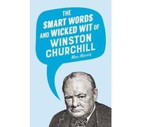 Max Morris The Smart Words and Wicked Wit of Winston Churchil (Copertina rigida)