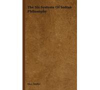 Max Muller The Six Systems Of Indian Philosophy (Copertina rigida)