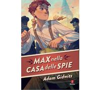 Max nella casa delle spie - Gidwitz Adam