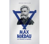 Max Nordau, le Prince d'Israël
