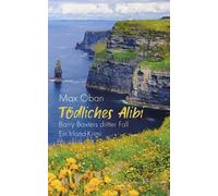 Max Oban Tödliches Alibi: Barry Baxters dritter Fall. Ein Irland-Kri (Tascabile)