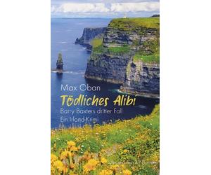 Max Oban Tödliches Alibi: Barry Baxters dritter Fall. Ein Irland-Kri (Tascabile)