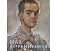 Max Oppenheimer: Expressionist of the first hour