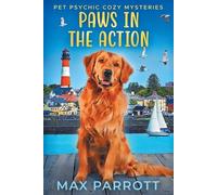 Max Parrott Paws in the Action (Tascabile) Pet Psychic Cozy Mysteries