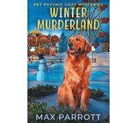 Max Parrott Winter Murderland (Tascabile) Pet Psychic Cozy Mysteries
