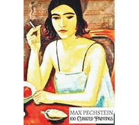 'MAX PECHSTEIN: 100 Curated Paintings'; Luxury Coffee Table Book with High Quality Art Prints; Large A4 Size (8.5x11.69"); Premium Archival-Quality ... on Black; With Gallery-Style Commentaries