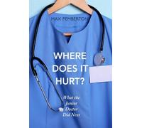 Max Pemberton Where Does it Hurt? (Tascabile)
