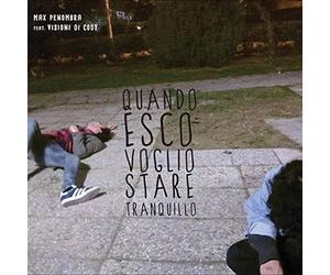Max Penombra / Visioni Di Cody - Quando Esco Voglio Stare Tranquillo - Cd