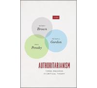 Max Pensky Wendy Brown Peter E. Gordon Authoritarianism (Tascabile) TRIOS