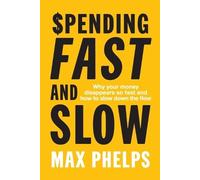 Max Phelps Spending, Fast and Slow (Tascabile)