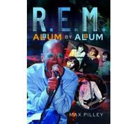 Max Pilley R.E.M. Album by Album (Copertina rigida)