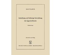 Max Planck Entstehung und bisherige Entwicklung der Quantentheorie (Tascabile)