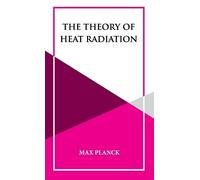 Max Planck The Theory of Heat Radiation (Copertina rigida)