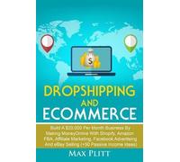 Max Plitt Dropshipping and Ecommerce (Tascabile)