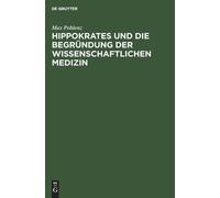 Max Pohlenz Hippokrates Und Die Begründung Der Wissenschaftli (Copertina rigida)