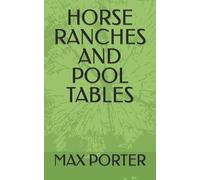 Max Porter Horse Ranches and Pool Tables (Tascabile)