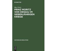 Max Preitz Prinz Moritz Von Dessau Im Siebenjährigen Kriege (Copertina rigida)
