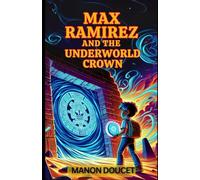 MAX RAMIREZ AND THE UNDERWORLD CROWN