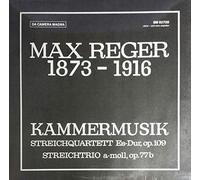 MAX Reger: Kammermusik ~ String Quartet No. 4 in Eb Ma., Op. 109 ~ String Trio No. 1 in A Mi., Op. 77b~Keller-Quartett {Erich Keller, Heinrich Ziehe, Franz Schessl, Max Braun}~The Trio {Erich Keller, Franz Schessl, Max Braun}~Da Camera Magna SM 92705