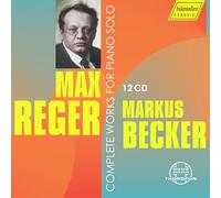 Max Reger Max Reger: Complete Works for Piano Solo (CD) Box Set
