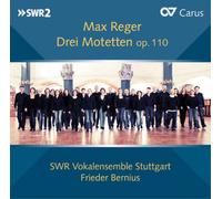 Max Reger Max Reger: Drei Motetten Op. 110 (CD) Album