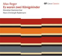 Max Reger Max Reger: Es Waren Zwei Konigskinder (CD) Album