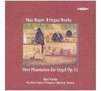 Max Reger Max Reger: Organ Works: Drei Phantasien Für Orgel, Op. 52 (CD) Album