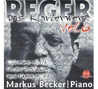 Max Reger - Piano Works-Vol. 6