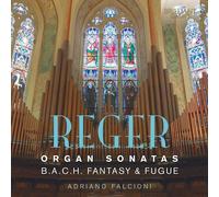 Max Reger Reger: Organ Sonatas/B.A.C.H. Fantasy & Fugue (CD) Album