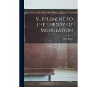 Max Reger Supplement To The Theory Of Modulation (Tascabile)