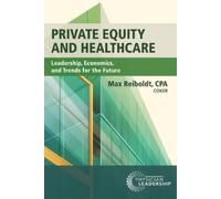 Max Reiboldt Private Equity and Healthcare (Tascabile)