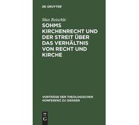 Max Reischle Sohms Kirchenrecht Und Der Streit Über Das Verhä (Copertina rigida)