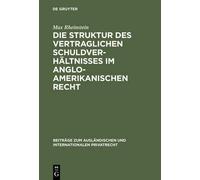 Max Rheinstein Die Struktur des vertraglichen Schuldverhältni (Copertina rigida)