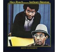 MAX ROACH & ANTHONY BRAXTON - Birth and Rebirth