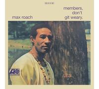 MAX ROACH - MEMBERS DON'T GIT WEARY