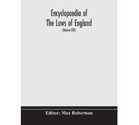 Max Robertson Encyclopaedia Of The Laws Of England (Volume XVII) (Tascabile)