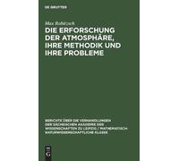 Max Robitzsch Die Erforschung Der Atmosphäre, Ihre Methodik U (Copertina rigida)