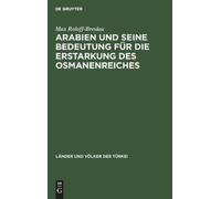 Max Roloff-Bres Arabien Und Seine Bedeutung Für Die Erstarkun (Copertina rigida)