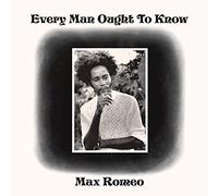 Max Romeo - Every Man Ought To Know