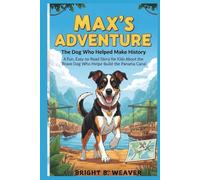Max’s Adventure: The Dog Who Helped Make History!