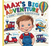 Max’s Big Adventure: A Journey Through Transportation