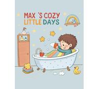 Max’s Cozy Little Days: Coloring Book - A Warm and Wholesome Adventure for Kids!
