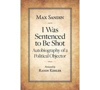 Max Sandin I Was Sentenced to Be Shot (Tascabile)